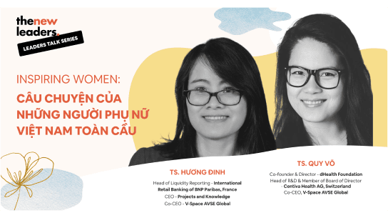 [Leaders Talk Series] - Inspiring Women: Câu chuyện của những người phụ nữ Việt Nam toàn cầu