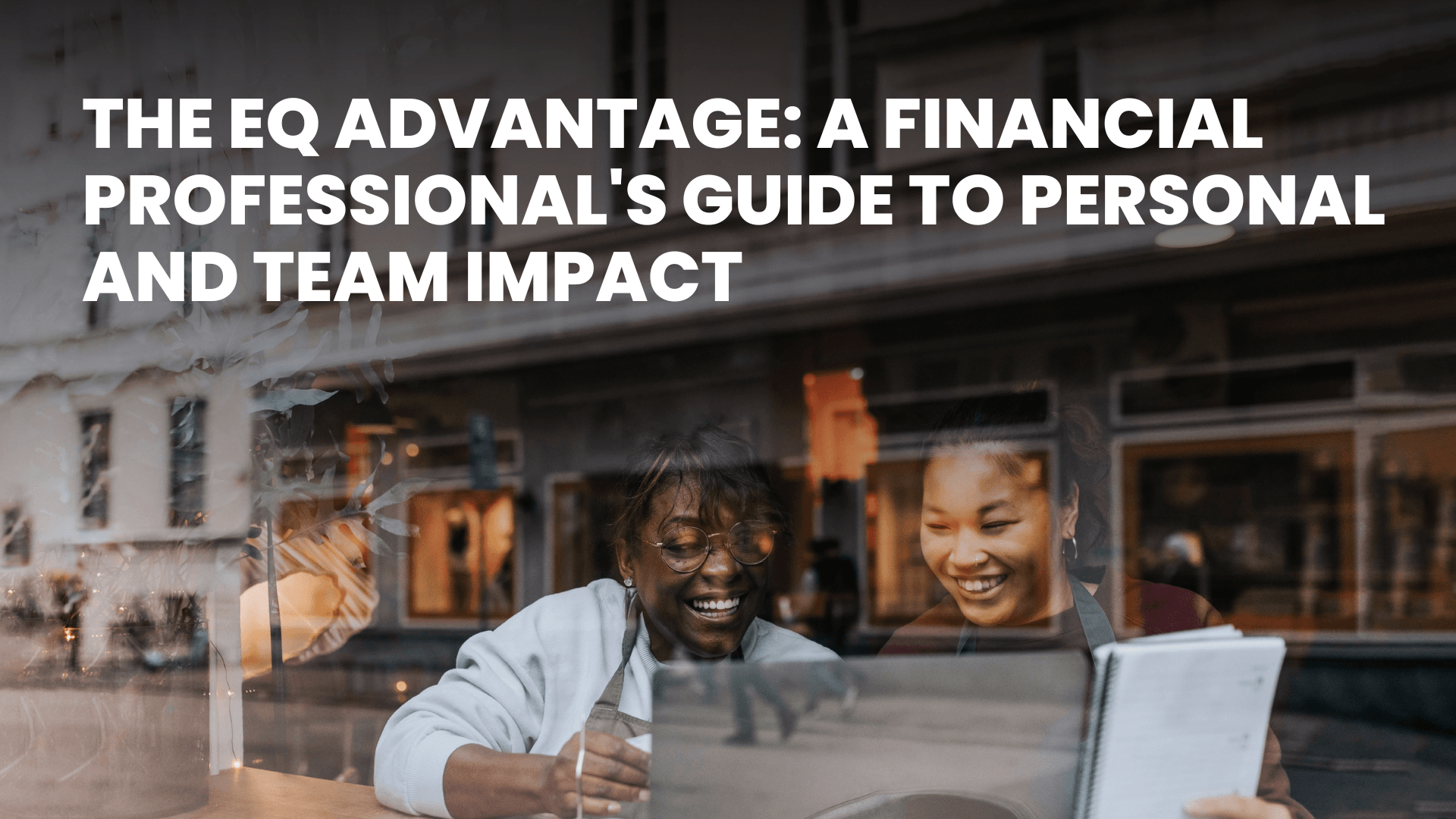 The EQ Advantage: A Financial Professional's Guide to Personal and Team Impact
